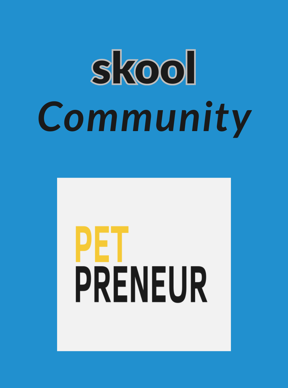 Pet-Preneur Skool Community